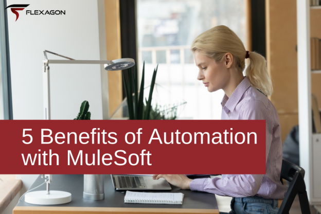 5 Benefits of Automation with MuleSoft | Salesforce